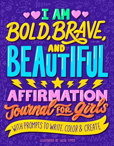 I Am Bold, Brave, and Beautiful : Affirmation Journal for Girls