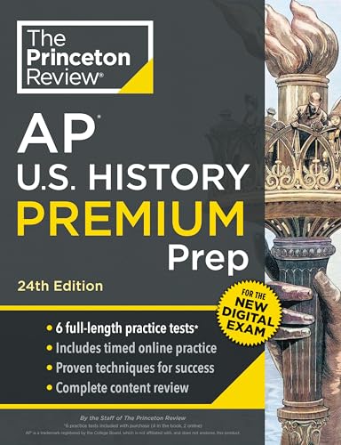 Princeton Review AP U.S. History Premium Prep, 24th Edition: 6 Practice Tests + Digital Practice Online + Content Review (College Test Preparation)
Princeton Review AP U.S. History Premium Prep, 24th Edition: 6 Practice Tests + Digital Practice Online + Content Review (College Test Preparation)