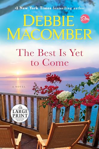 The Best Is Yet to Come: A Novel (Random House Large Print)