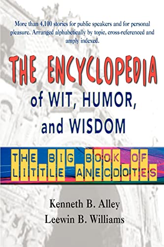 The Encyclopedia of Wit, Humor & Wisdom: The Big Book of Little Anecdotes