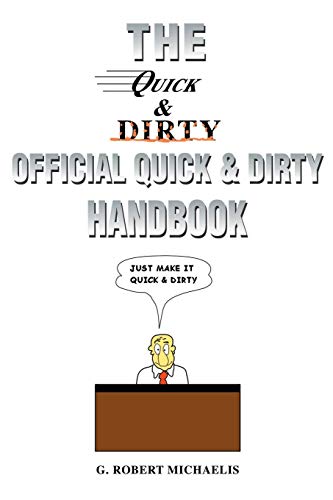 Quick and Dirty: The Official Quick & Dirty Handbook