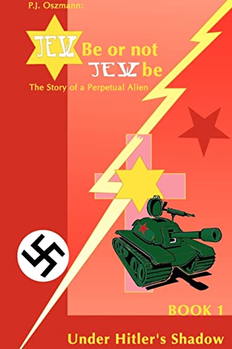 Jew Be or Not Jew Be: The Story of a Perpetual Alien