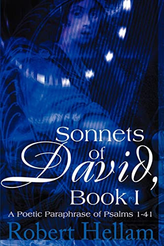 Sonnets of David, Book I: A Poetic Paraphrase of Psalms 1-41