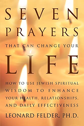 Seven Prayers That Can Change Your Life: How to Use Jewish Spiritual Wisdom to Enhance Your Health, Relationships, and Daily Effectiveness
Seven Prayers That Can Change Your Life: How to Use Jewish Spiritual Wisdom to Enhance Your Health, Relationships, and Daily Effectiveness