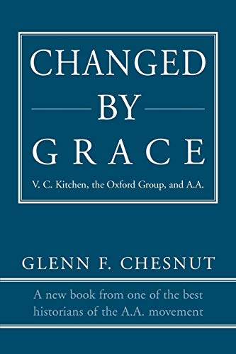 Changed by Grace : V. C. Kitchen, the Oxford Group, and A.a.