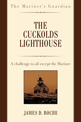 The Cuckolds Lighthouse: A challenge to all except the Mariner