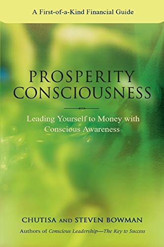 Prosperity Consciousness: Leading Yourself to Money with Conscious Awareness.