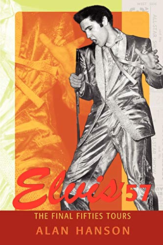 Elvis '57: The Final Fifties Tours (Paperback or Softback)