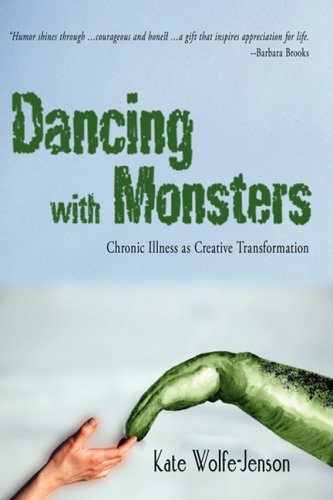 Dancing With Monsters: Chronic Illness As Creative Transformation