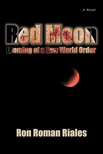Red Moon: Looming Of A New World Order: A Novel (SCARCE FIRST EDITION SIGNED BY THE AUTHOR)