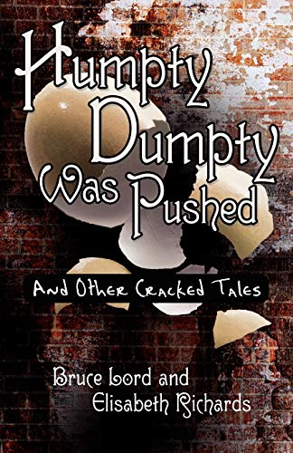 Hupmpty Dumpty Was Pushed And Other Cracked Tales