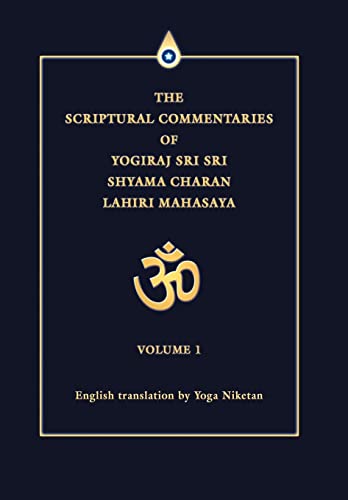 The Scriptural Commentaries of Yogiraj Sri Sri Shyama Charan Lahiri Mahasaya: Volume 1 (Hardback or Cased Book)
The Scriptural Commentaries of Yogiraj Sri Sri Shyama Charan Lahiri Mahasaya: Volume 1 (Hardback or Cased Book)