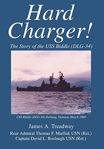 Hard Charger!: The Story of the USS Biddle (DLG-34)