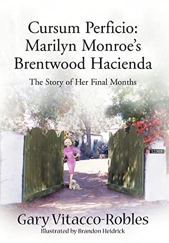 Cursum Perficio: Marilyn Monroe's Brentwood Hacienda: The Story of Her Final Months (Hardback or Cased Book)
Cursum Perficio: Marilyn Monroe's Brentwood Hacienda: The Story of Her Final Months (Hardback or Cased Book)