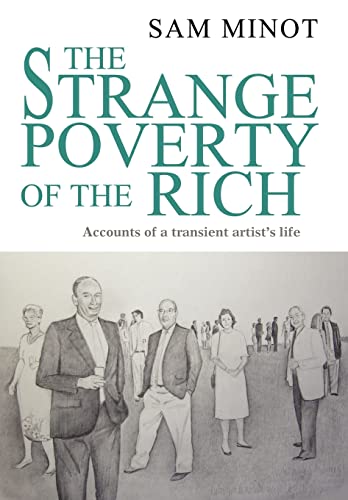 The Strange Poverty of the Rich: Accounts of a transient artist's life