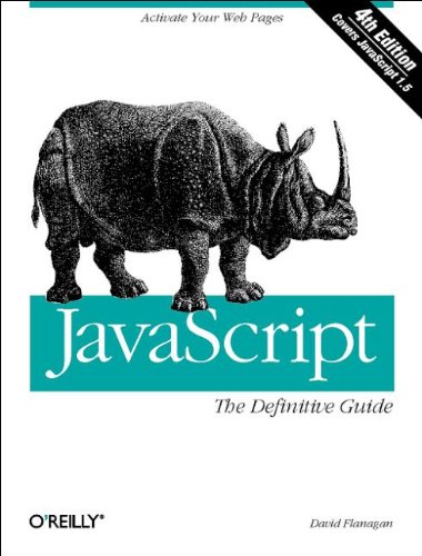 JAVASCRIPT : THE DEFINITIVE GUIDE : 4th Edition, Covers JavaScrpt 1.5