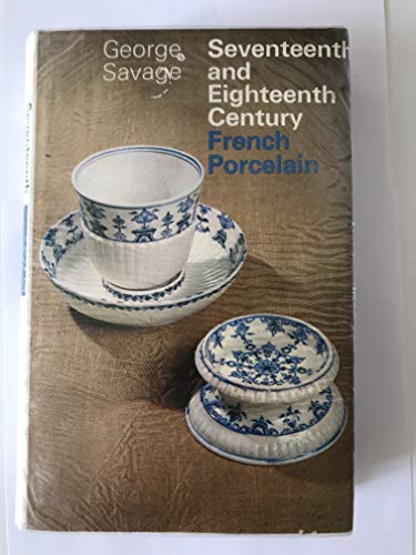 Seventeenth and Eighteenth Century French Porcelain.