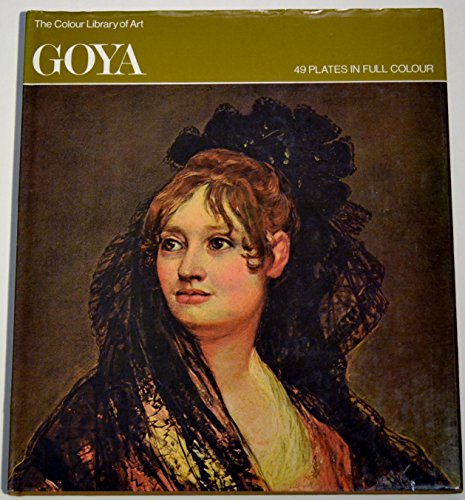 Goya (The Colour Library of Art)