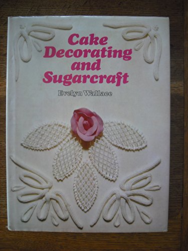 Cake Decorating and Sugarcraft. Updated Edition