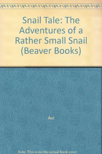 Snail Tale the Adventures of a Rather Small Snail
