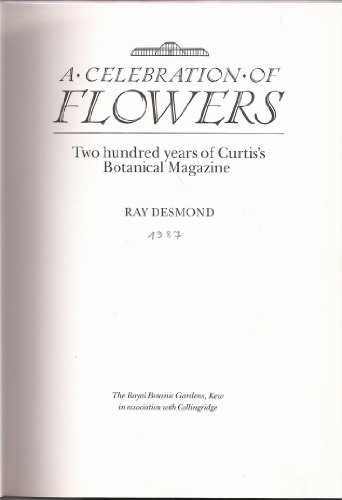 A Celebration of Flowers: Two Hundred Years of Curtis's Botanical Magazine