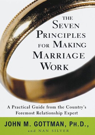 The Seven Principles for Making Marriage Work.