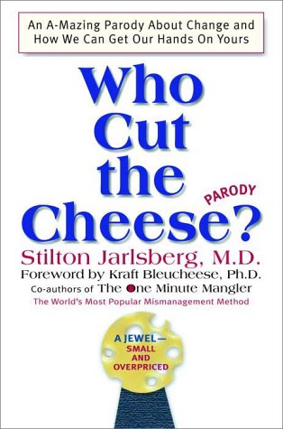 Who Cut The Cheese? An A-Mazing Parody about Change (and How We Can Get Our Hands on Yours)