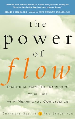 The Power of Flow: Practical Ways to Transform Your Life with Meaningful Coincidence
The Power of Flow: Practical Ways to Transform Your Life with Meaningful Coincidence