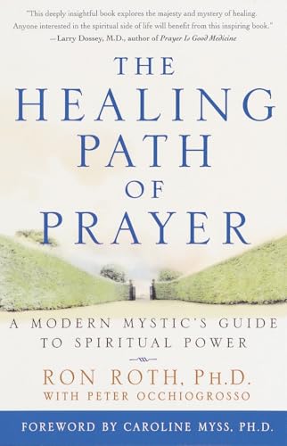 The Healing Path of Prayer: A Modern Mystic's Guide to Spiritual Power