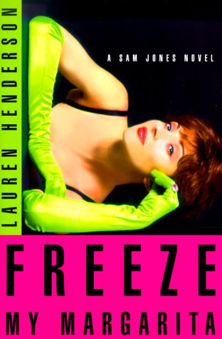 Freeze My Margarita: A Sam Jones Novel (signed)