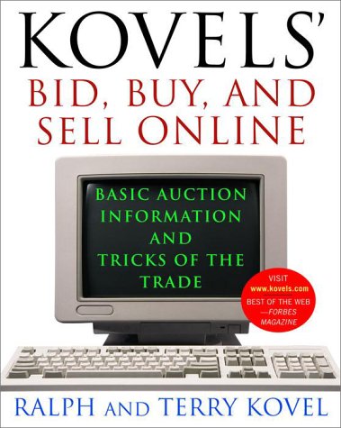 Kovels' Bid, Buy, and Sell Online: Basic Auction Information and Tricks of the Trade