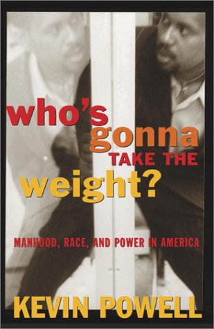 Who's Gonna Take the Weight: Manhood, Race, and Power in America