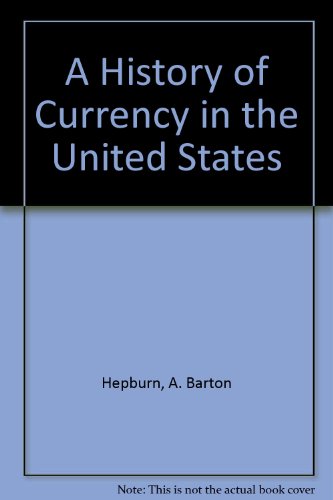 History Of Currency In The United States, A