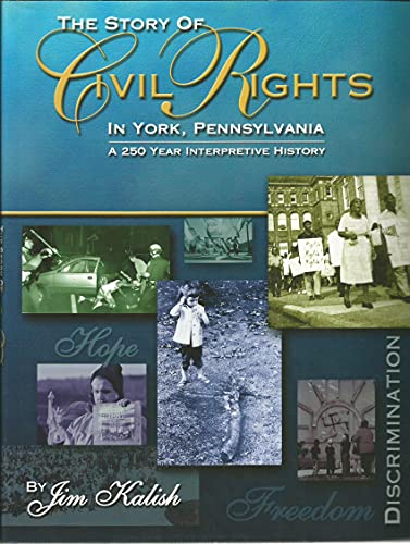 The Story of Civil Rights in York, Pennsylvania: A 250 Year Interpretive History