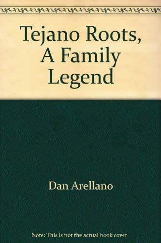 Tejano Roots; A Family Legend