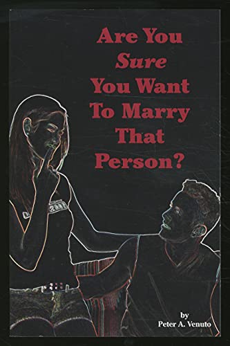 Are You Sure You Want To Marry That Person?