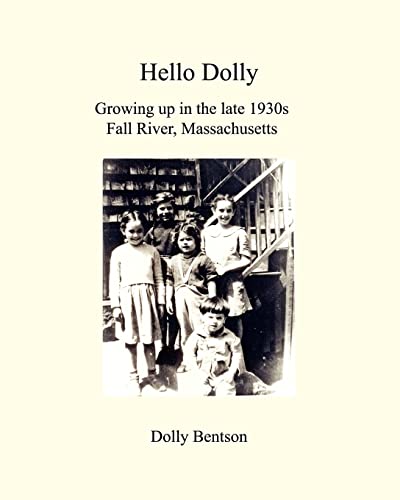 Hello Dolly: Growing Up in the Late 1930s Fall River, Massachusetts {SECOND EDITION}