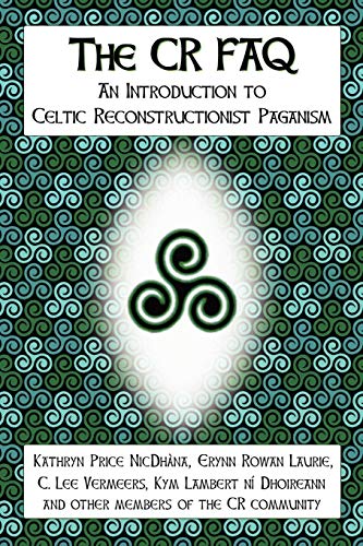 CR FAQ : An Introduction to Celtic Reconstructionist Paganism