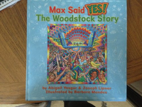 Max Said Yes! The Woodstock Story