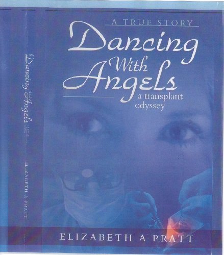 Dancing with Angels.a Transplant Odyssey
