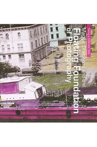 Taking a Different Tack: Maggie Sherwood and the Floating Foundation of Photography (Samuel Dorsky Museum of Art)
Taking a Different Tack: Maggie Sherwood and the Floating Foundation of Photography (Samuel Dorsky Museum of Art)