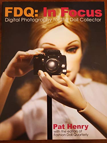 FDQ: In Focus Digital Photography for the Doll Collector