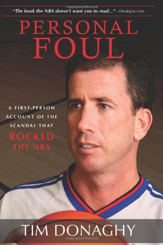 Personal Foul: A First-Person Account of the Scandal That Rocked the NBA
Personal Foul: A First-Person Account of the Scandal That Rocked the NBA
