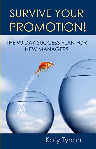 Survive Your Promotion! The 90 Day Success Plan for New Managers