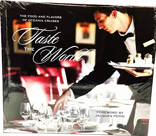 Taste the World : The Food and Flavors of Oceania Cruises