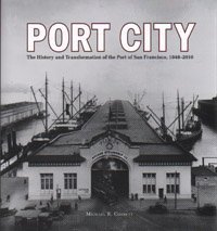 Port City: The History and Transformation of the Port of San Francisco, 1848-2010