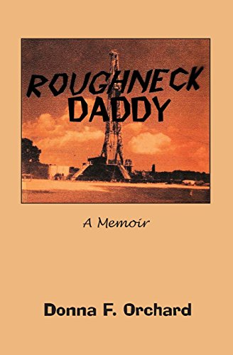 Roughneck Daddy A Memoir