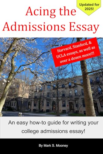 Acing the Admissions Essay: A How-to Guide For Writing Your College Admissions Essay
Acing the Admissions Essay: A How-to Guide For Writing Your College Admissions Essay