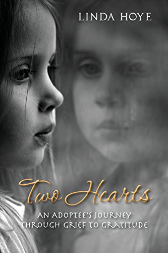 Two Hearts: An Adoptee's Journey Through Grief to Gratitude
