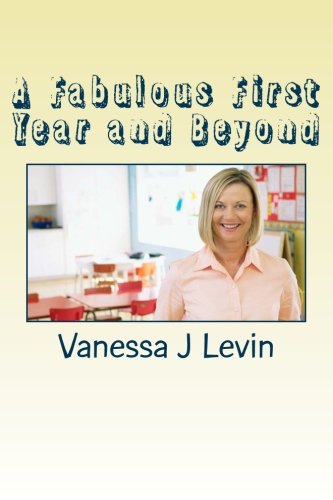 A Fabulous First Year and Beyond: A Practical Guide for Pre-K and Kindergarten Teachers
A Fabulous First Year and Beyond: A Practical Guide for Pre-K and Kindergarten Teachers